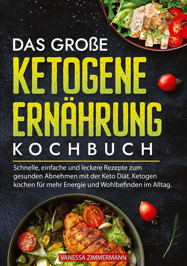 Das große Ketogene Ernährung Kochbuch - Vanessa Zimmermann (Buch)