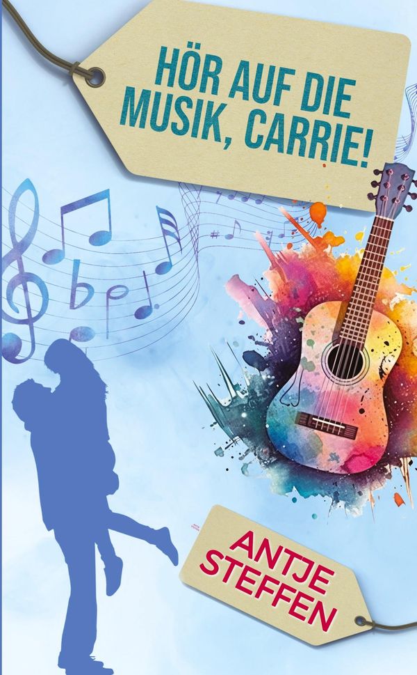 Hör auf die Musik, Carrie! - Antje Steffen (Buch)