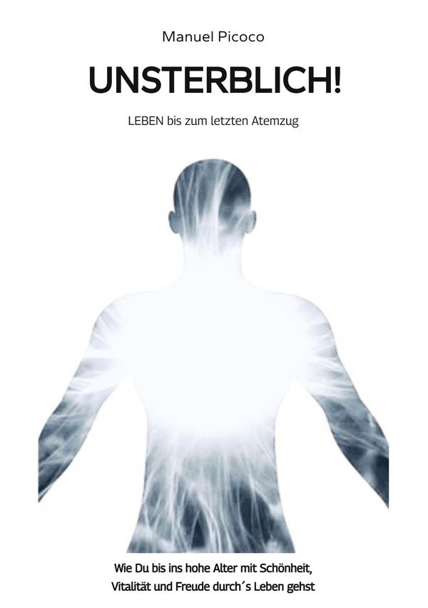 Unsterblich! - Manuel Picoco (Buch)