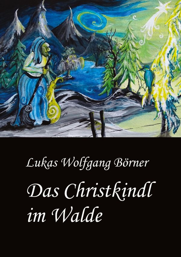 Das Christkindl im Walde - Lukas Wolfgang Börner (Buch)