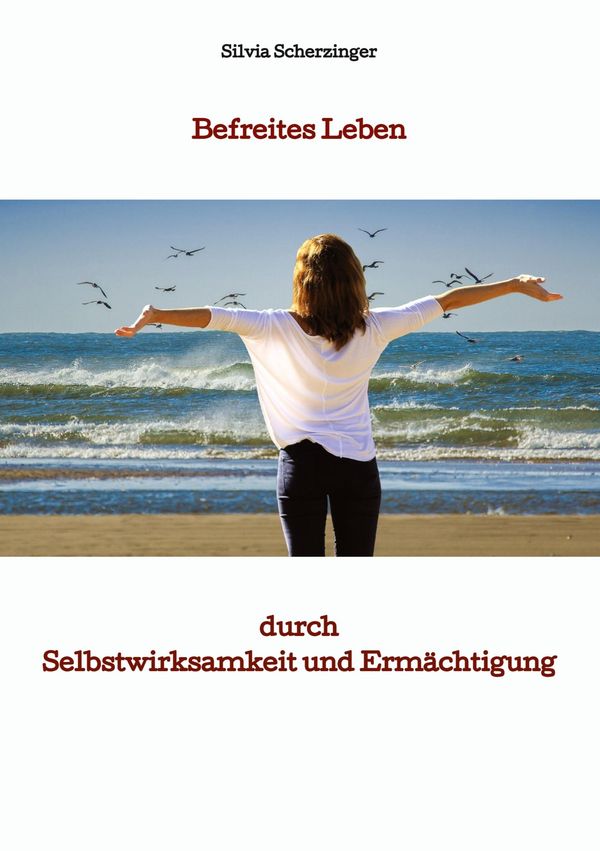 Befreites Leben durch Selbstwirksamkeit und Ermächtigung (Buch)