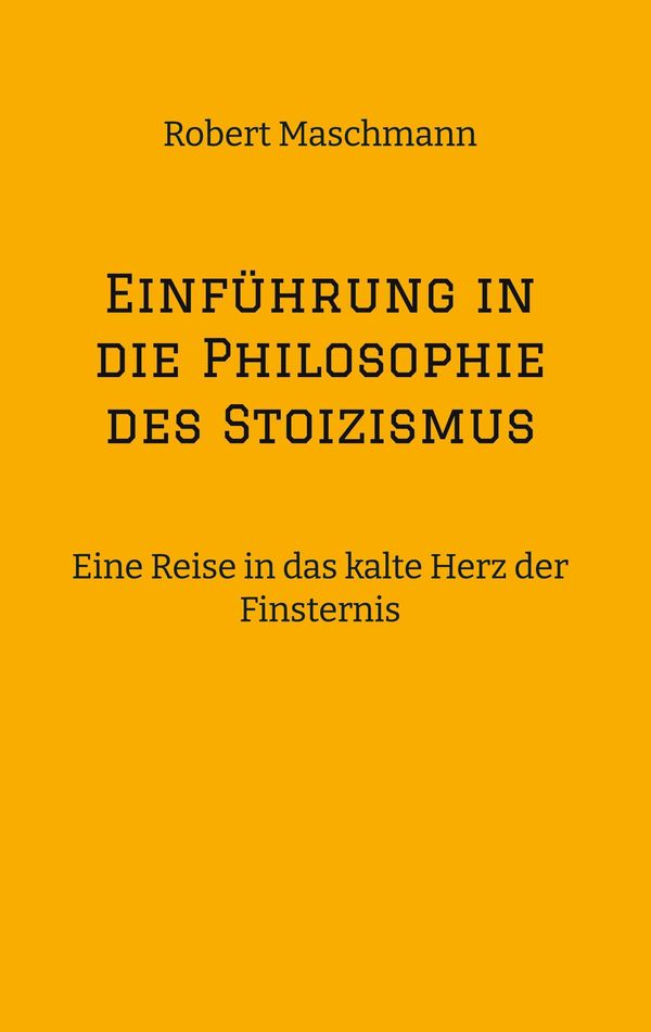 Einführung in die Philosophie des Stoizismus - Robert Maschmann (Buch)