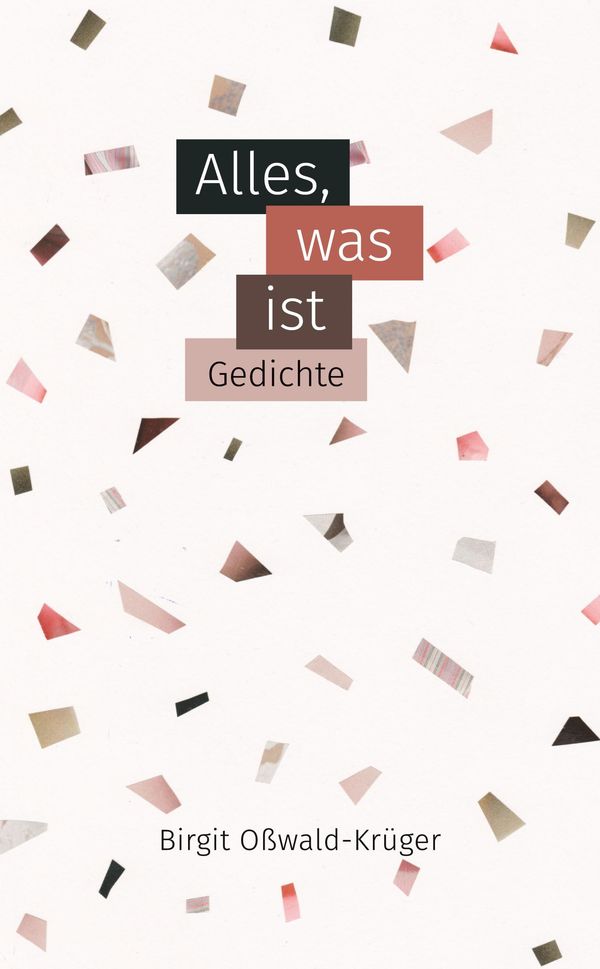 Alles, was ist - poetische Miniaturen - Birgit Oßwald-Krüger (Buch)