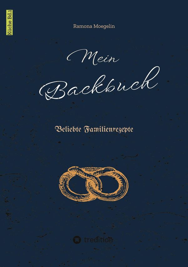 Mein Backbuch - Ramona Moegelin (Buch)