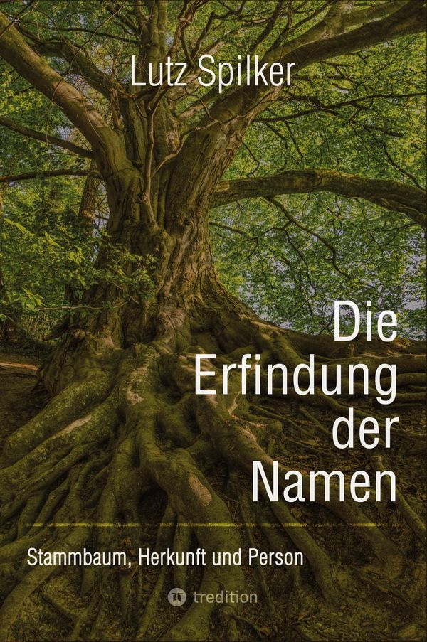 Die Erfindung der Namen - Lutz Spilker (Buch)