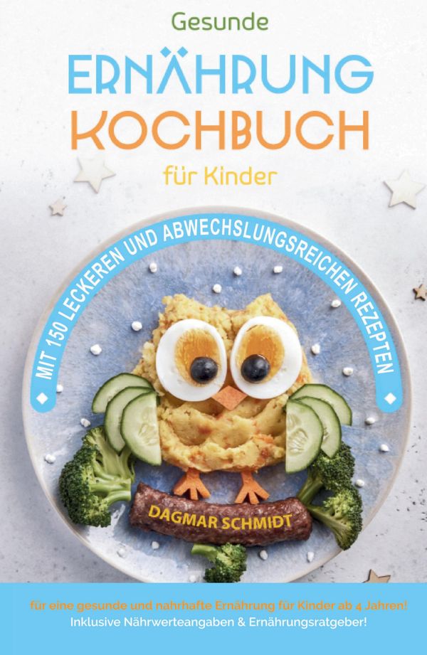 Kochbuch für Kinder! Gesundes Essen, das Kinder lieben werden. (Buch)