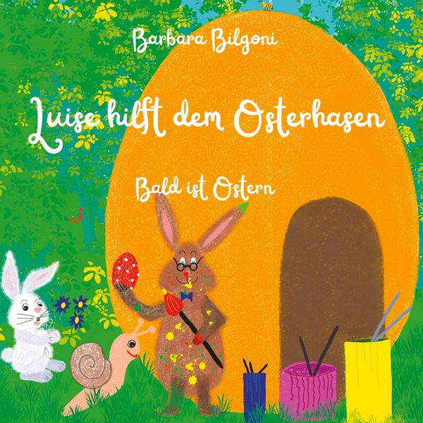 Luise hilft dem Osterhasen - Barbara Bilgoni (Buch)