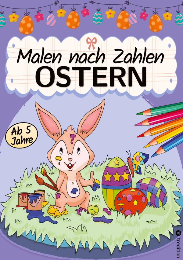 Malen nach Zahlen Ostern - Malbuch für Kinder Ostermalbuch - Ostern...