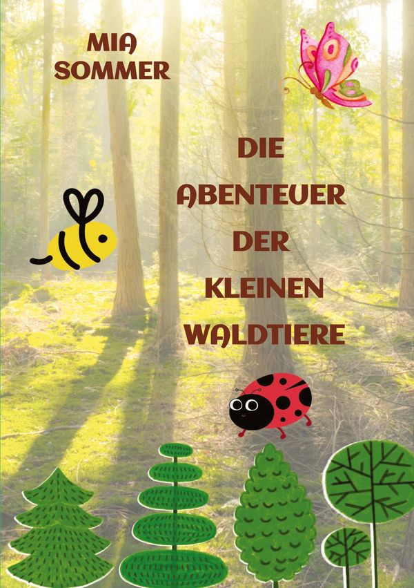 Die Abenteuer der kleinen Waldtiere - Mia Sommer (Buch)