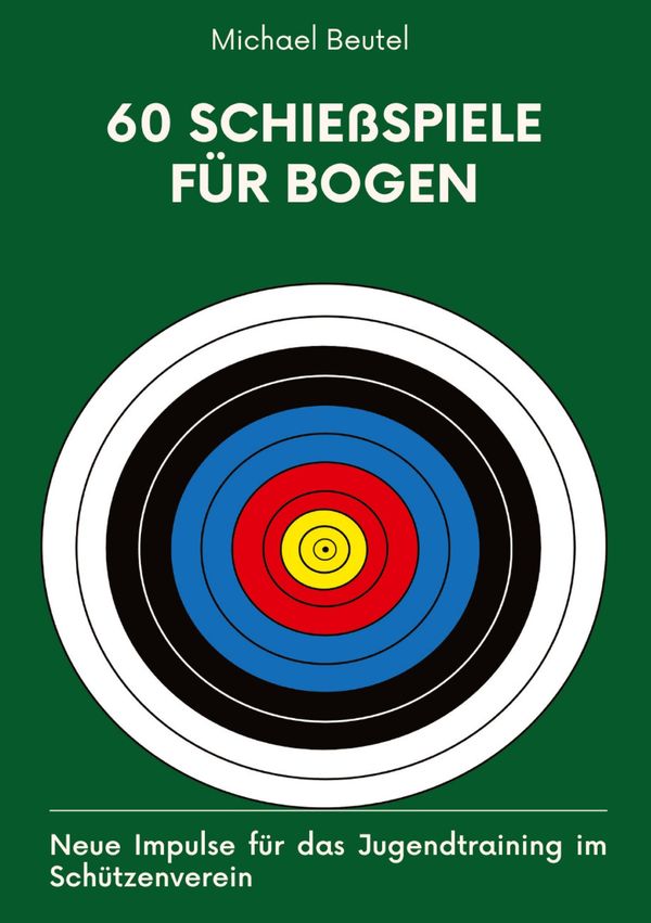 60 Schießspiele für Bogen - Michael Beutel (Buch)