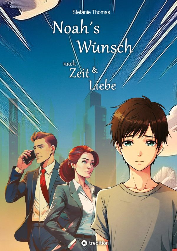Noah`s Wunsch nach Zeit und Liebe - Stefanie Thomas (Buch)