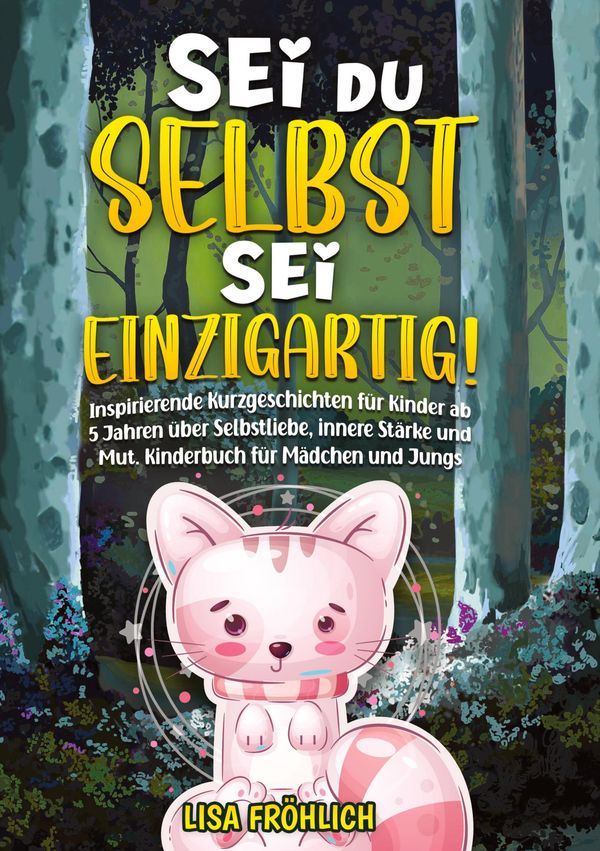 Sei du selbst, sei einzigartig! - Lisa Fröhlich (Buch)