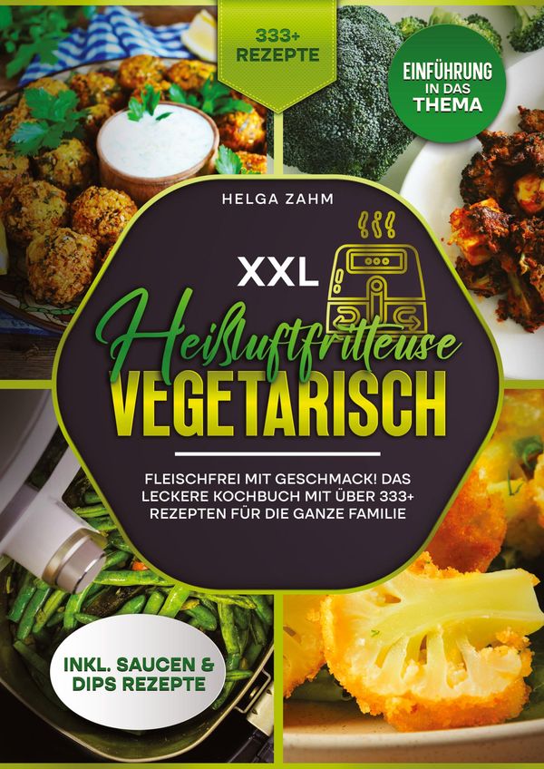 XXL Heißluftfritteuse Kochbuch Vegetarisch - Helga Frei (Buch)