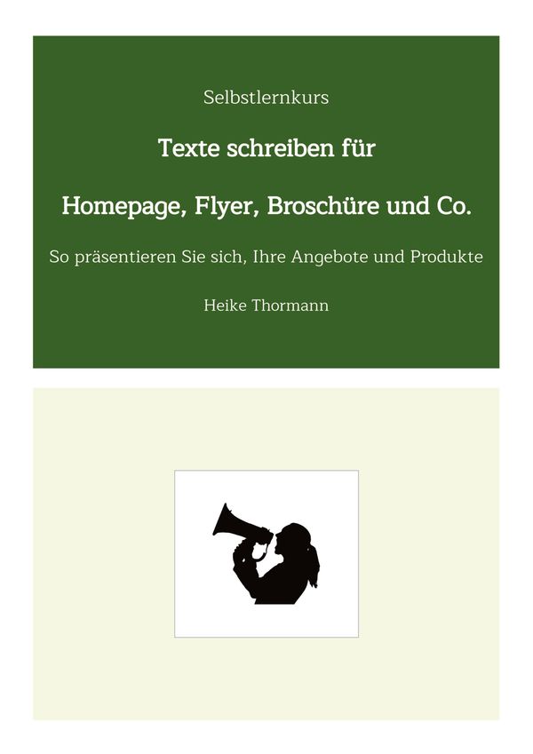 Selbstlernkurs: Texte schreiben für Homepage, Flyer, Broschüre und ...