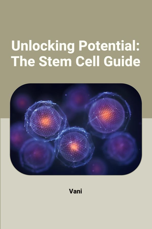 Unlocking Potential: The Stem Cell Guide - Vani (Buch)