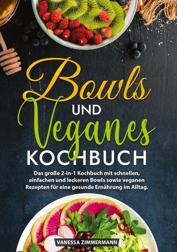 Bowls und Veganes Kochbuch - Vanessa Zimmermann (Buch)