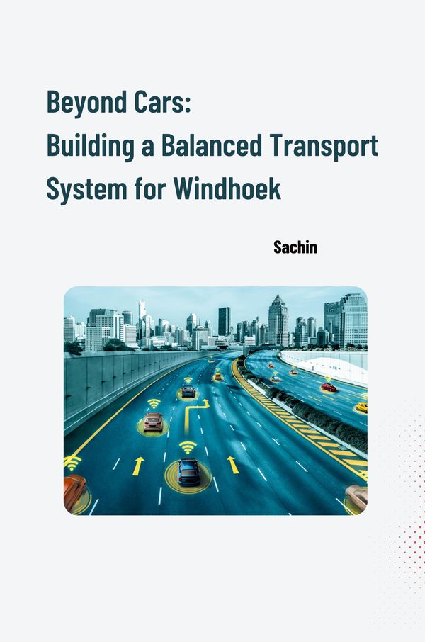 Beyond Cars: Building a Balanced Transport System for Windhoek (Buch)