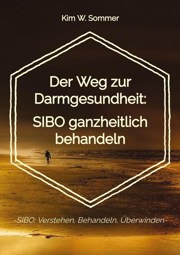 Der Weg zur Darmgesundheit: SIBO ganzheitlich behandeln (Buch)
