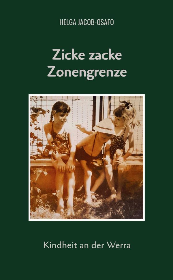 Zicke zacke Zonengrenze - Helga Jacob-Osafo (Buch)