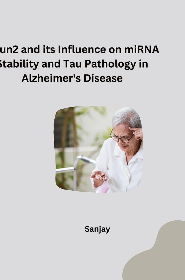 NSun2 and its Influence on miRNA Stability and Tau Pathology in Alz...