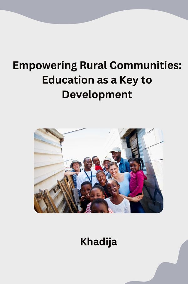 Empowering Rural Communities: Education as a Key to Development (Buch)