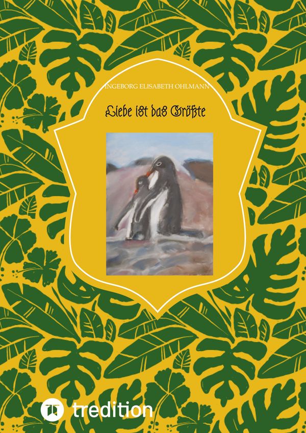Liebe ist das Größte - Ingeborg Elisabeth Ohlmann (Buch)