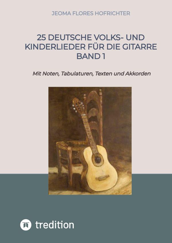 25 Deutsche Volks- und Kinderlieder für die Gitarre Band 1 (Buch)