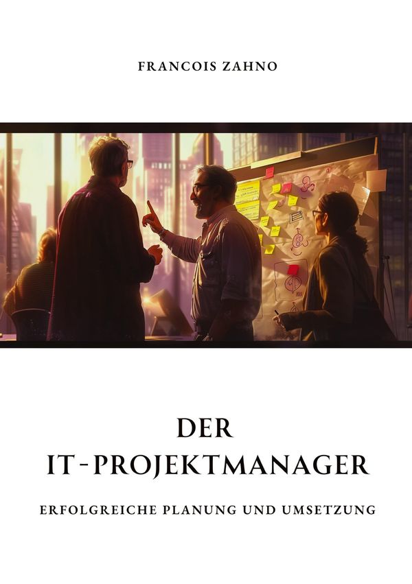 Der IT-Projektmanager - Francois Zahno (Buch)