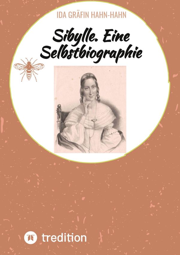 Sibylle. Eine Selbstbiographie - Ida Gräfin Hahn-Hahn (Buch)