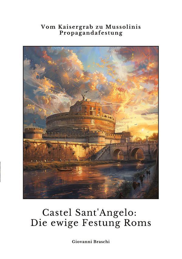 Castel SantAngelo: Die ewige Festung Roms - Giovanni Braschi (Buch)