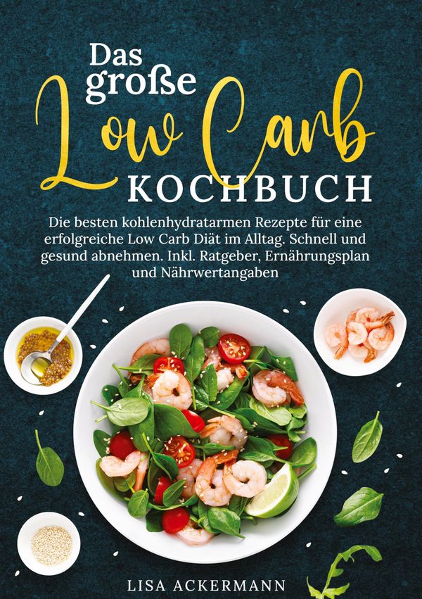 Das große Low Carb Kochbuch - Lisa Ackermann (Buch)