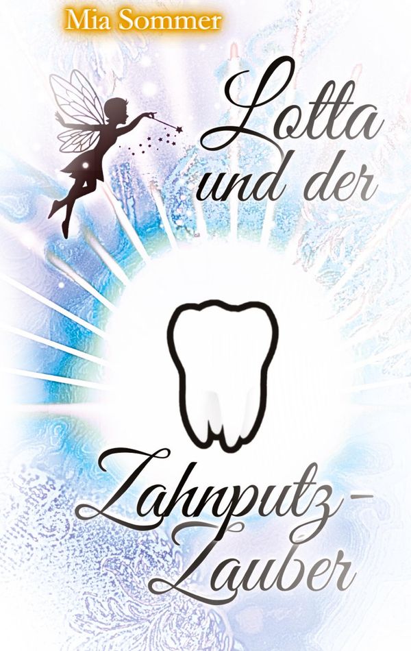 Lotta und der Zahnputz-Zauber - Mia Sommer (Buch)