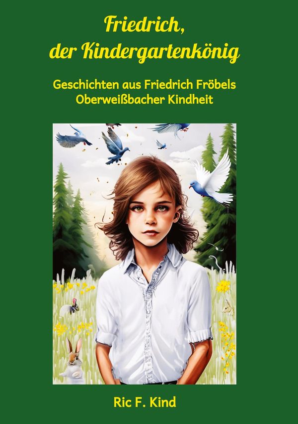 Friedrich, der Kindergartenkönig - Ric F. Kind (Buch)