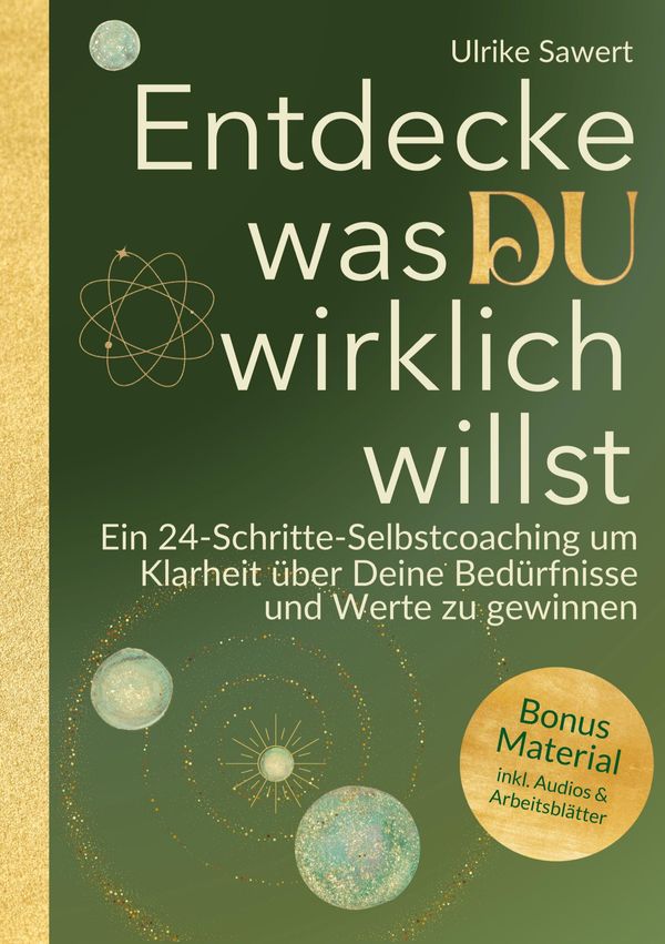 Entdecke, was Du wirklich willst - Ulrike Sawert (Buch)