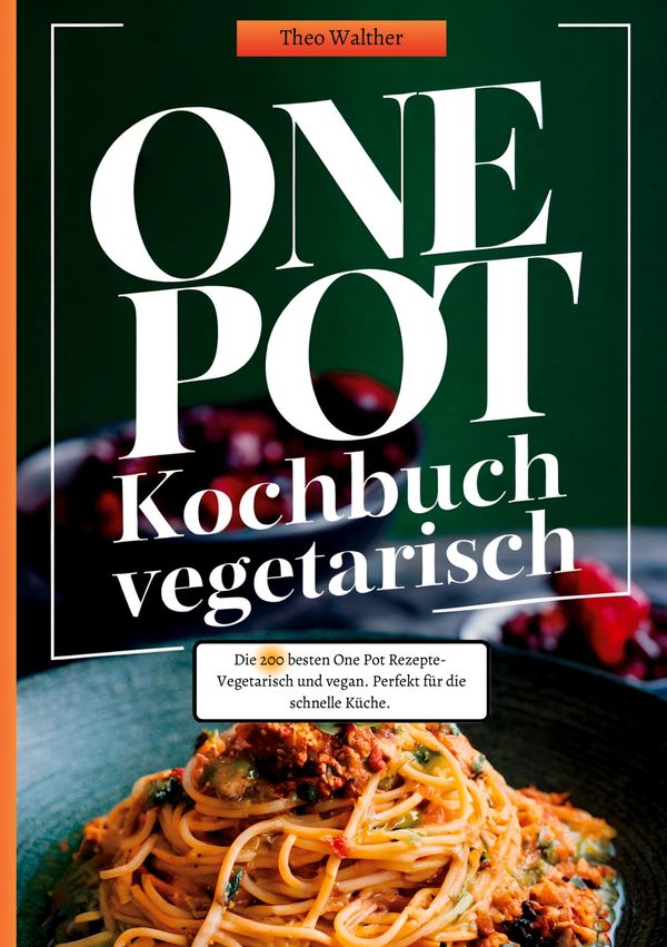 One Pot Kochbuch Vegetarisch - Theo Walther (Buch)