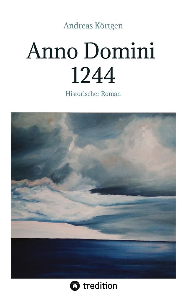 Anno Domini 1244 - Andreas Körtgen (Buch)