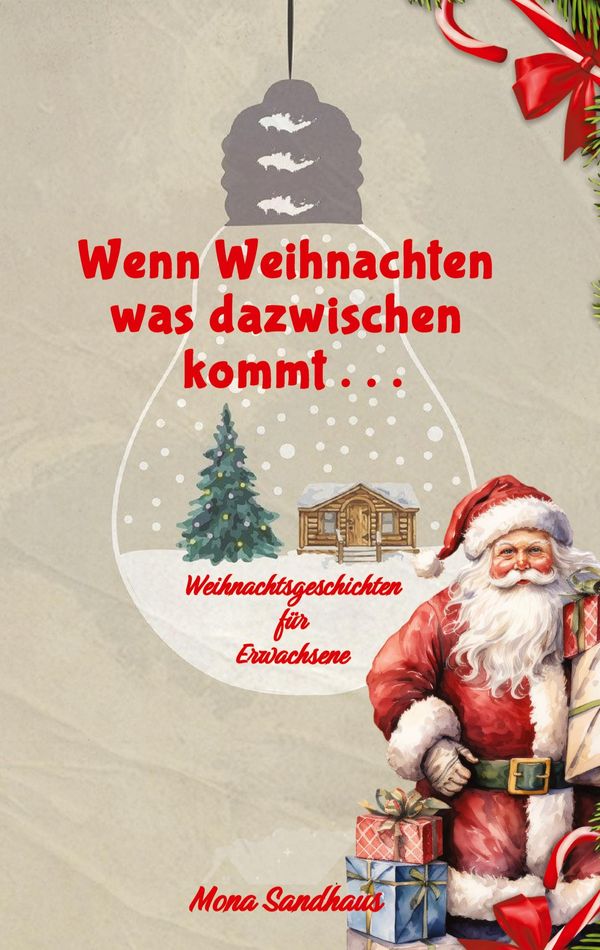 Wenn Weihnachten etwas dazwischen kommt . . . - Mona Sandhaus (Buch)