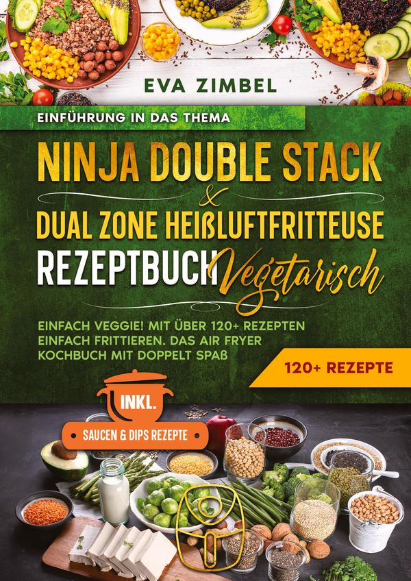 Ninja Double Stack & Dual Zone Heißluftfritteuse Rezeptbuch Vegetar...