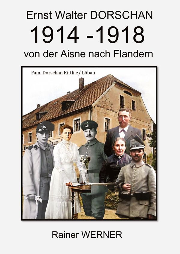 Ernst Walter DORSCHAN 1914-1918 von der Aisne nach Flandern (Buch)