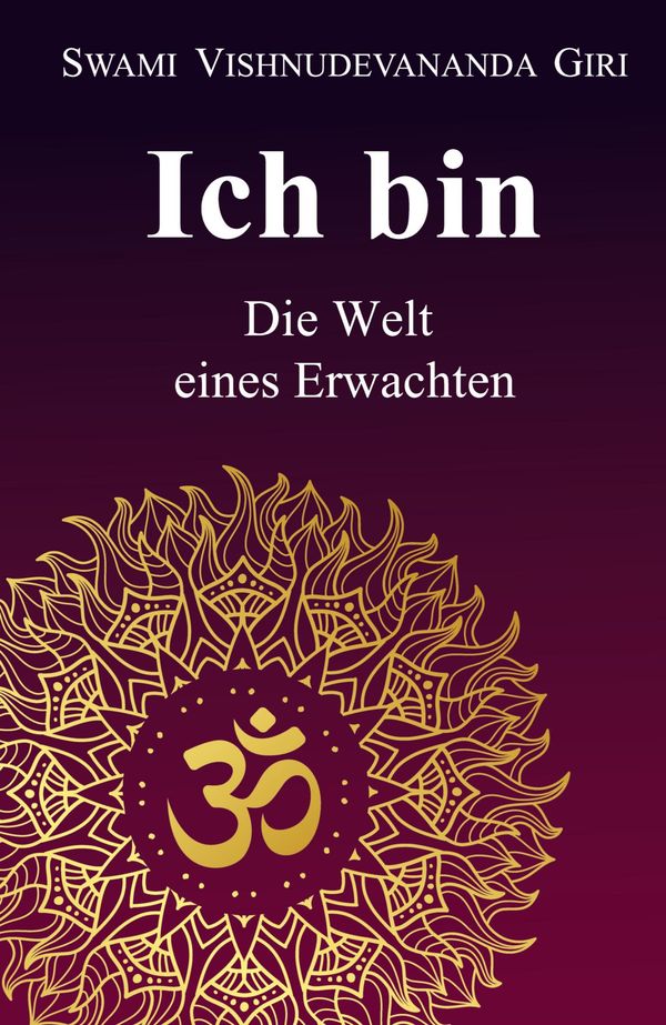 Ich bin - Swami Vishnudevananda Giri (Buch)