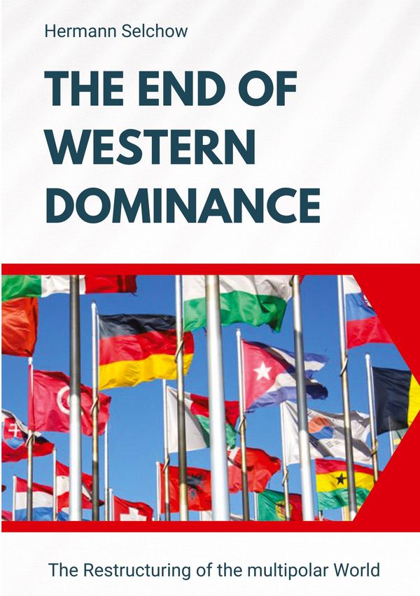 The End of Western Dominance - Hermann Selchow (Buch)