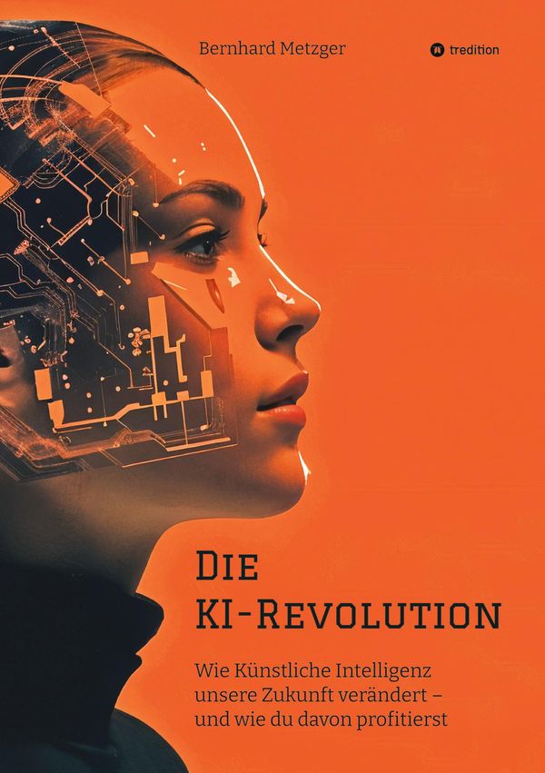 Die KI-Revolution - Bernhard Metzger (Buch)
