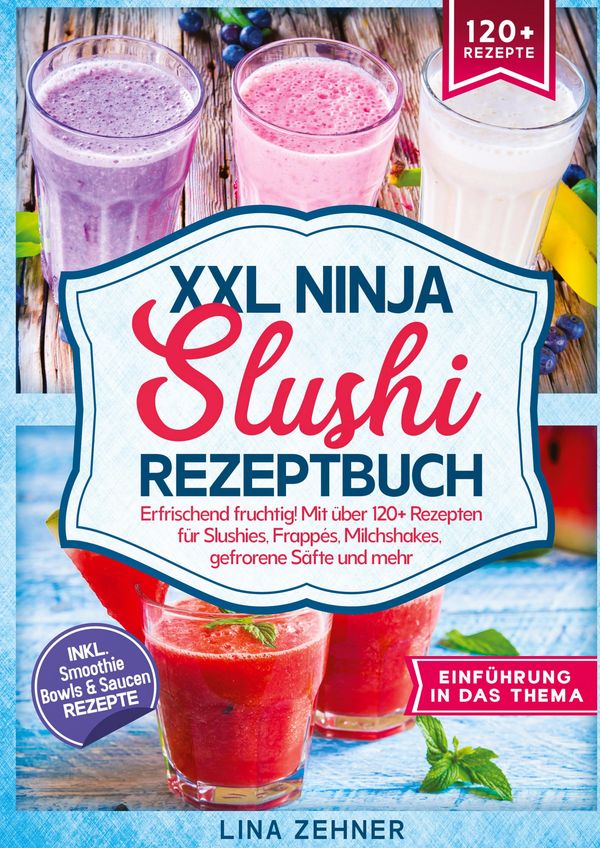 XXL Ninja Slushi Rezeptbuch - Lina Zehner (Buch)