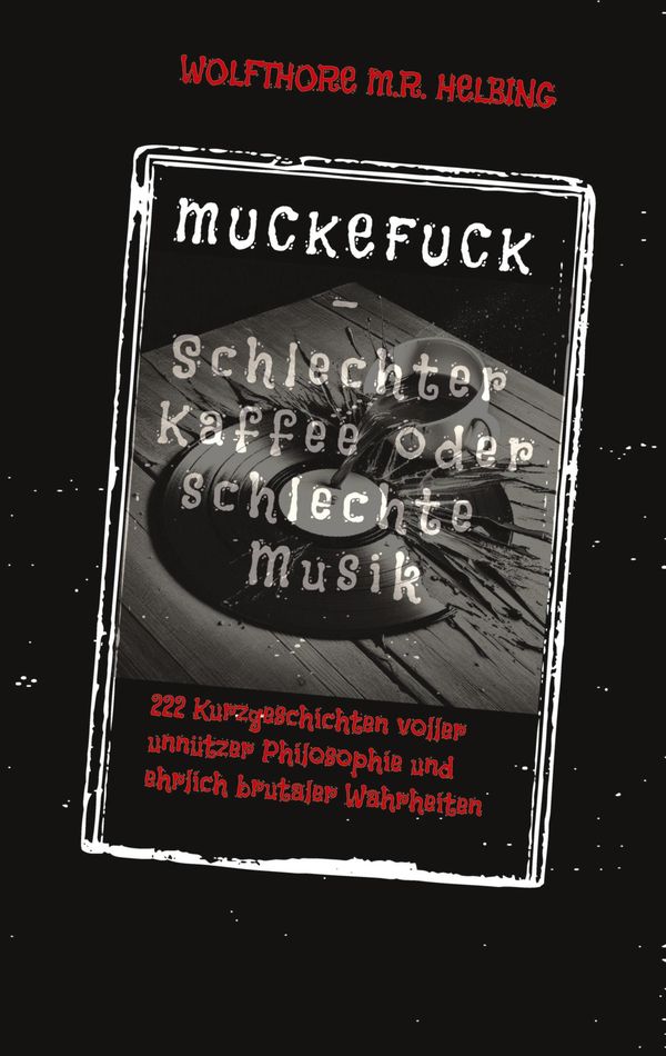 MUCKEFUCK - Schlechter Kaffee oder schlechte Musik (Buch)