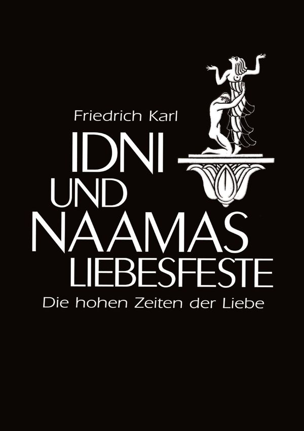 Idni und Naamas Liebesfeste - Friedrich Karl (Buch)