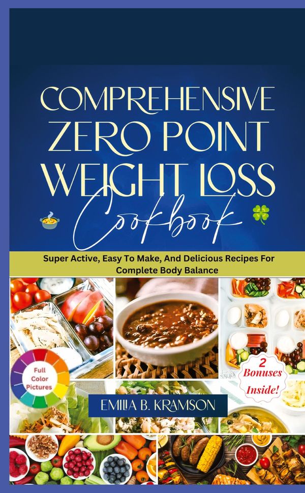 Comprehensive Zero Point Weight Loss Cook Book - Emilia B. Kramson