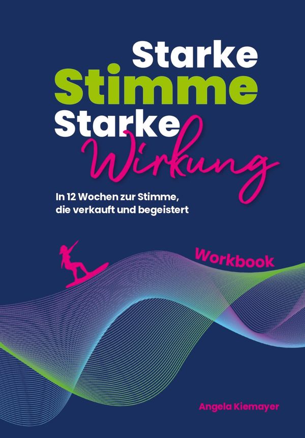 Starke Stimme, Starke Wirkung - Das WORKBOOK zum Buch (Buch)