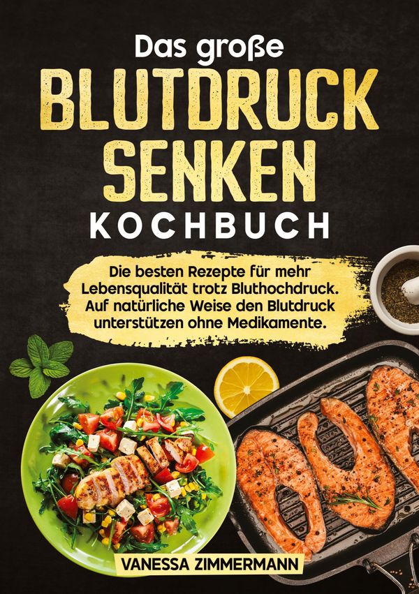 Das große Blutdruck senken Kochbuch - Vanessa Zimmermann (Buch)