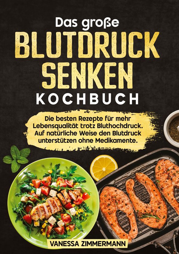 Das große Blutdruck senken Kochbuch - Vanessa Zimmermann (Buch)