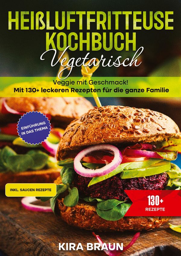 Heißluftfritteuse Kochbuch Vegetarisch - Kira Braun (Buch)